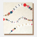 Caroline Gardner Best Friend Ever Friendship Bracelet Greeting Card