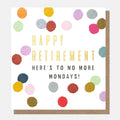 Caroline Gardner Congratulations Retirement Multi Scattered Spot Greeting Card