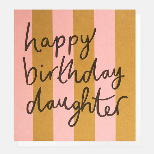Caroline Gardner Happy Birthday Daughter Pink & Brown Stripe Greeting Card