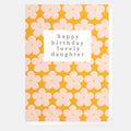 Caroline Gardner Happy Birthday Lovely Daughter Flower Rows Greeting Card
