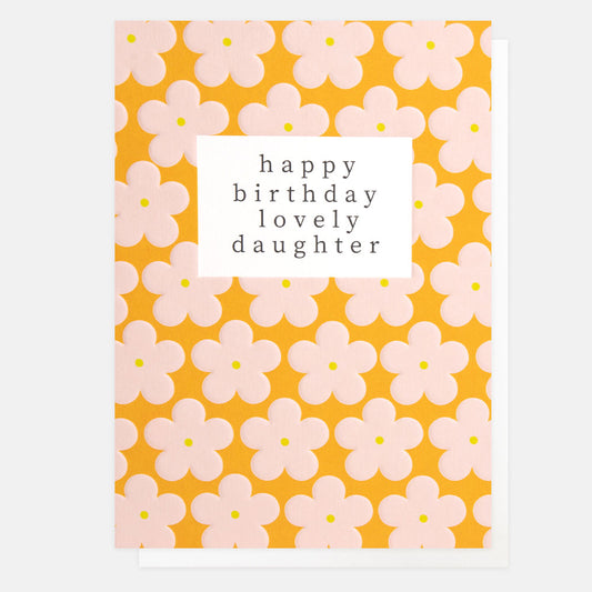 Caroline Gardner Happy Birthday Lovely Daughter Flower Rows Greeting Card