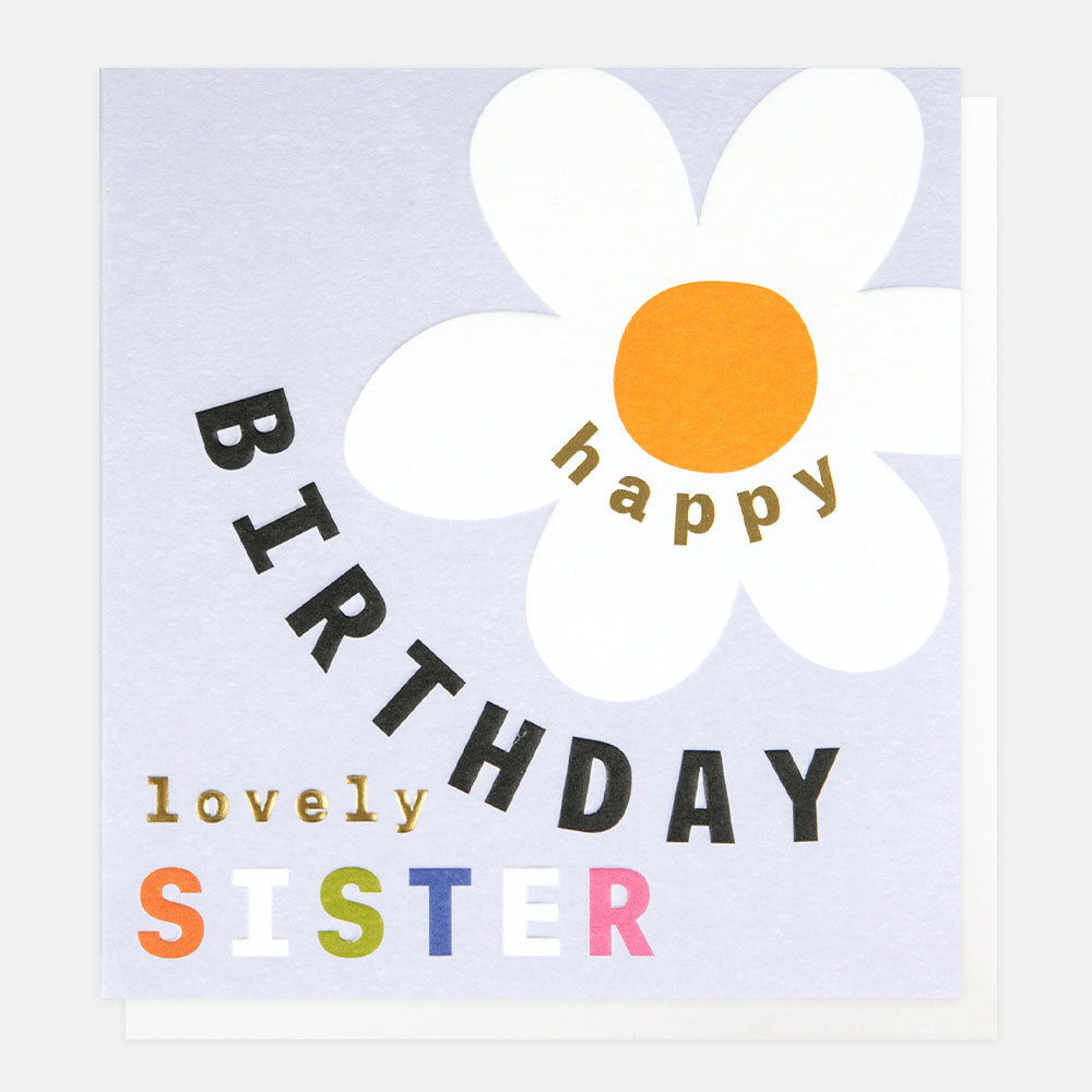 Caroline Gardner Happy Birthday Sister Greeting Card