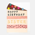 Caroline Gardner Happy Birthday Sister Layered Cake Slice Greeting Card