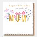 Caroline Gardner Happy Birthday To A Wonderful Mum Greeting Card