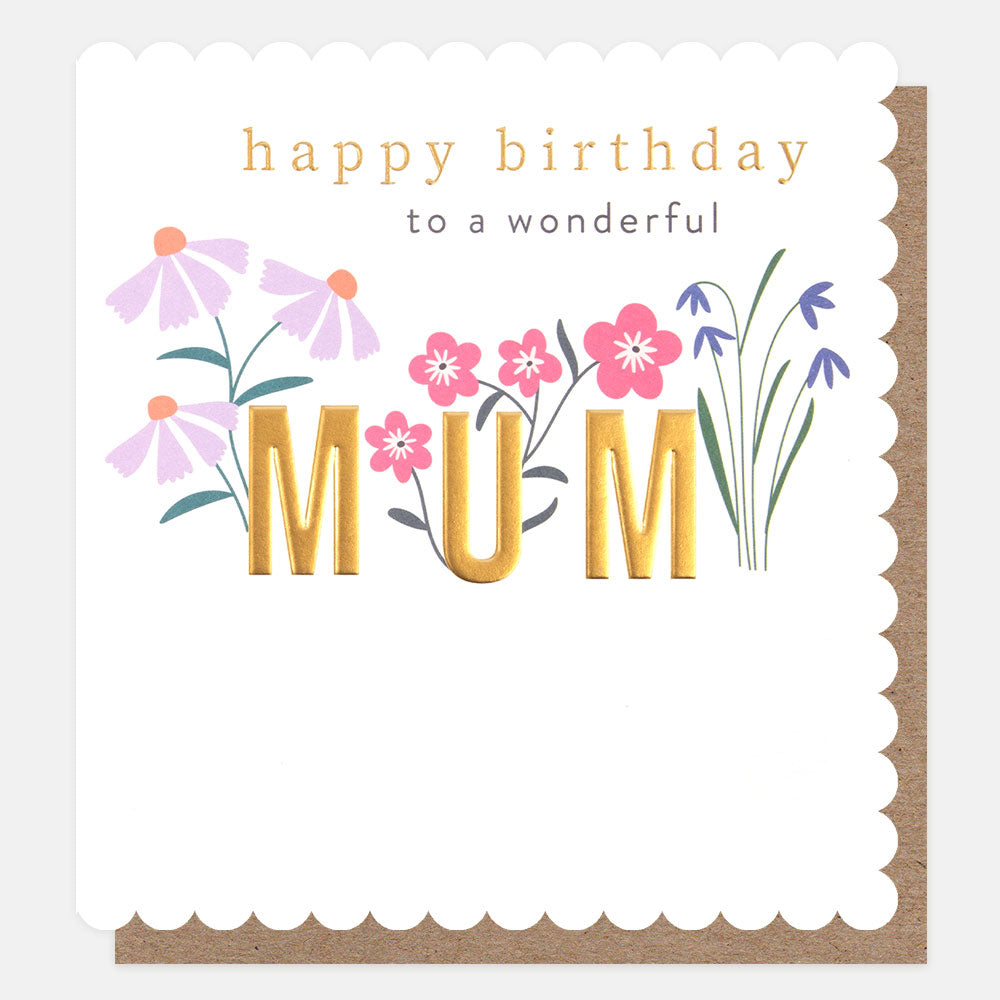 Caroline Gardner Happy Birthday To A Wonderful Mum Greeting Card
