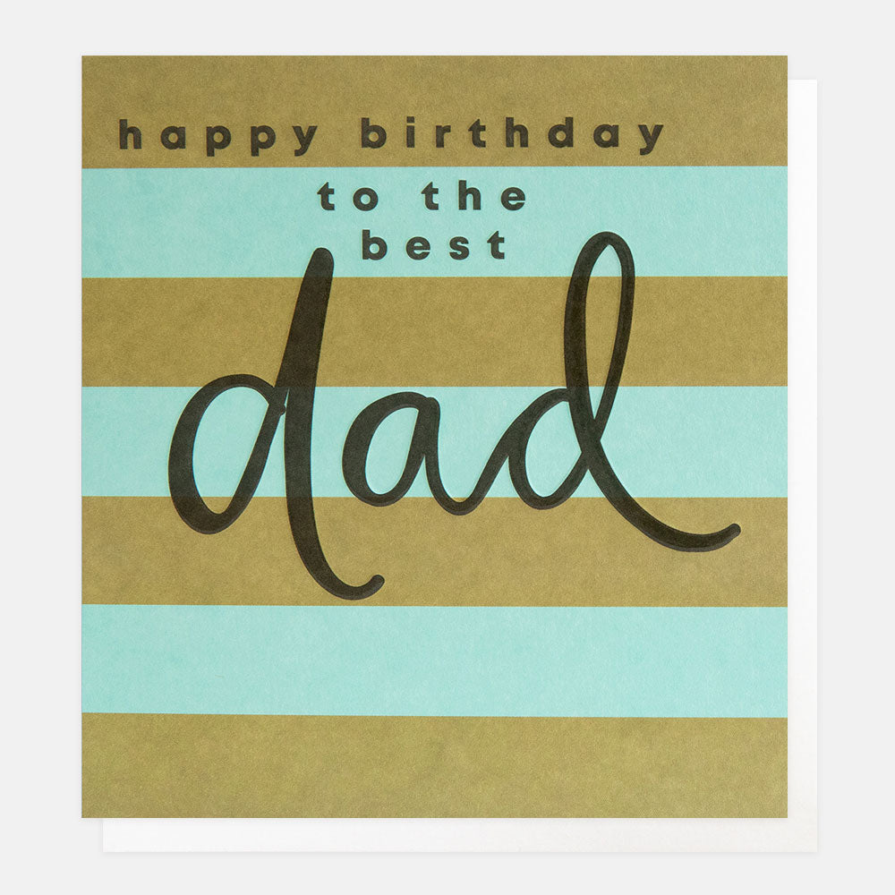 Caroline Gardner Happy Birthday To The Best Dad Blue And Green Stripe Greeting Card