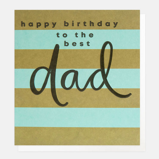 Caroline Gardner Happy Birthday To The Best Dad Blue And Green Stripe Greeting Card