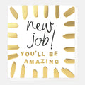 Caroline Gardner New Job! You'll Be Amazing Gold Burst Border Greeting Card
