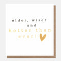 Caroline Gardner Older Wiser And Hotter Than Ever! Text & Gold Heart Greeting Card
