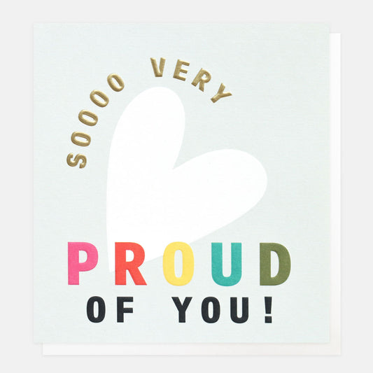 Caroline Gardner So Very Proud Of You Heart Greeting Card