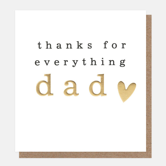 Caroline Gardner Thanks For Everything Dad With Heart Greeting Card