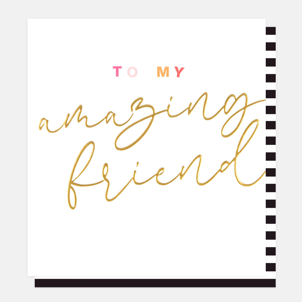 Caroline Gardner To My Amazing Friend Greeting Card