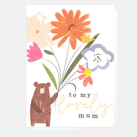 Caroline Gardner To My Lovely Mum Little Bear With Flowers Greeting Card