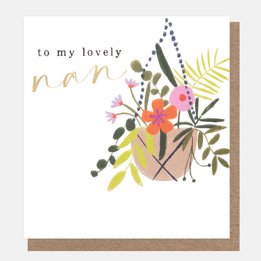 Caroline Gardner To My Lovely Nan Hanging Basket Greeting Card