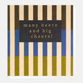 Caroline Gardner Many Beers And Big Cheers Multi Split Stripe Greeting Card