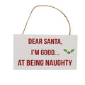 Festive White Wooden Good At Being Naughty Sign