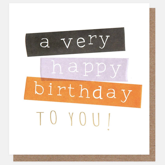 Caroline Gardner Ticker Tape Very Happy Birthday Card