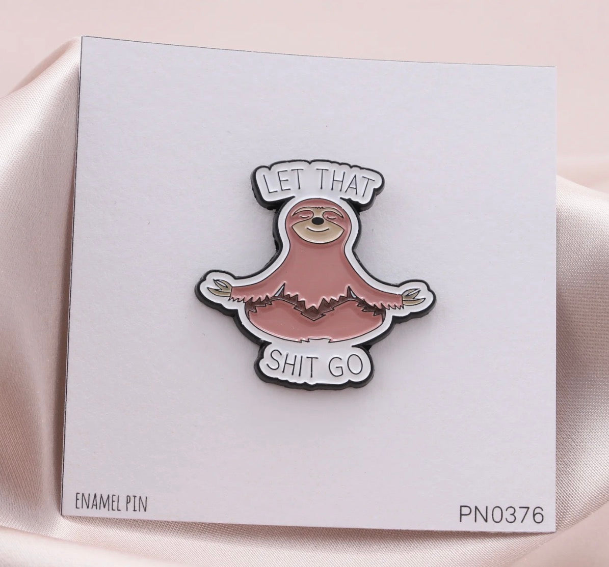 Attic Creations Let That Shit Go Sloth Enamel Pin Badge
