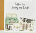 Rather Be Driving My Landy Card