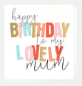 Caroline Gardener Lovely Mum Birthday Greeting Card