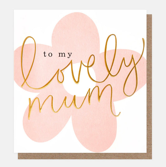 Caroline Gardner Card Pink Flower To My Lovely Mum