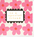 Caroline Gardner Card To A Special Friend