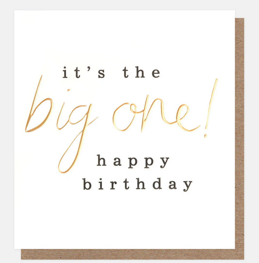 Caroline Gardner It's The Big One Birthday Card