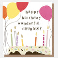 Caroline Gardner Happy Birthday Wonderful Daughter Greeting Card