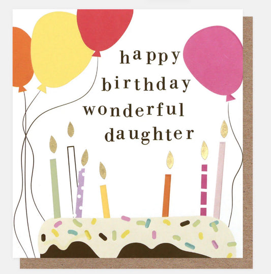 Caroline Gardner Happy Birthday Wonderful Daughter Greeting Card