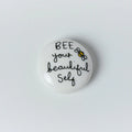 Belly Button Designs Ceramic Token Bee Your Beautiful Self