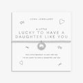 Joma Jewellery A Little Lucky To Have A Daughter Like You Silver Plated Bracelet