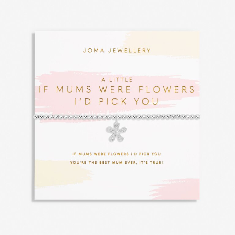 Joma Jewellery Mother's Day A Little If Mums Were Flowers I'd Pick You Silver Plated Bracelet