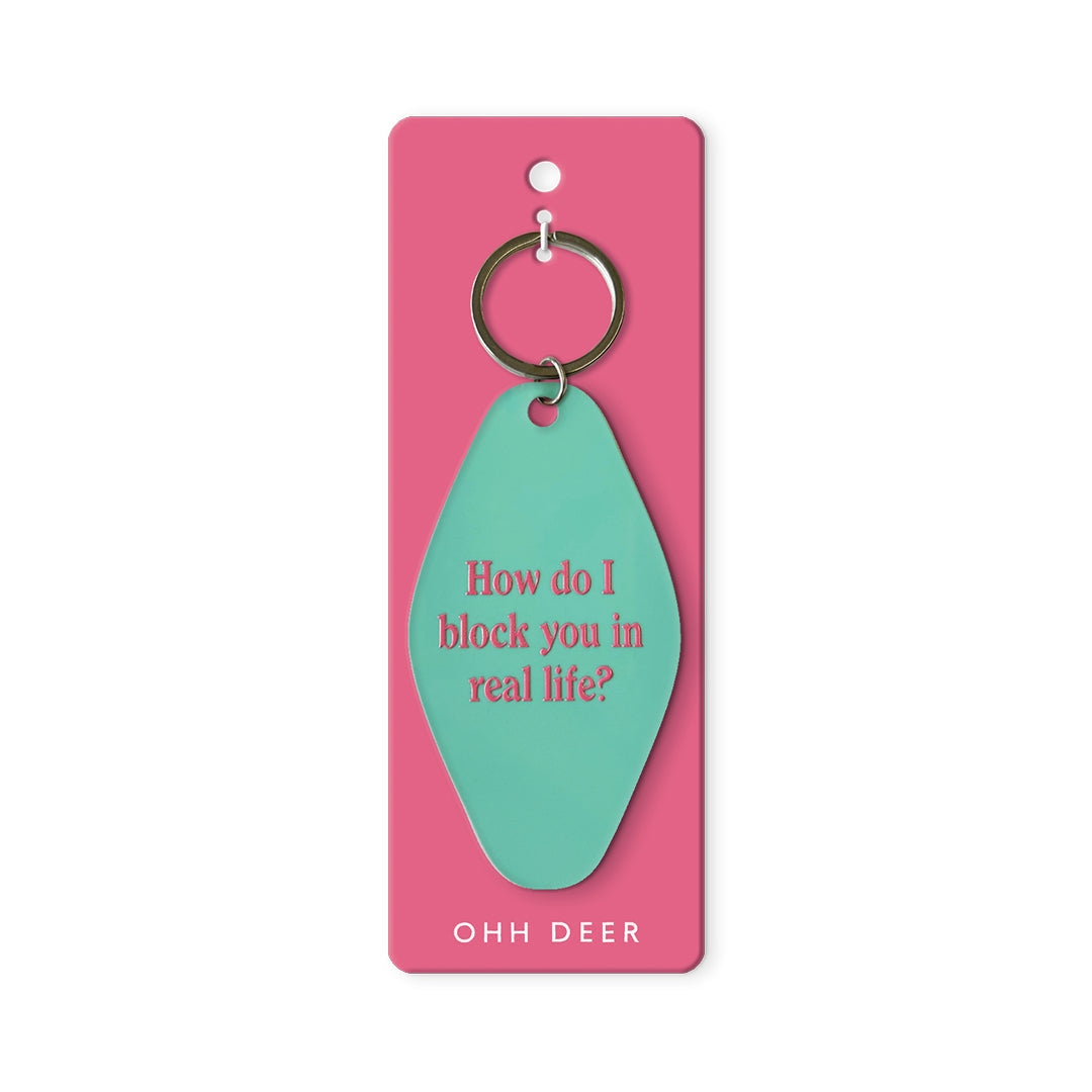Ohh Deer Block You In Real Life Keyring